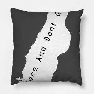 Here And Dont Go Manhattan Pillow