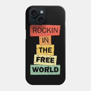 Rockin in the Free World funny quote saying gift Phone Case