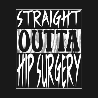 Hip Surgery T-Shirt