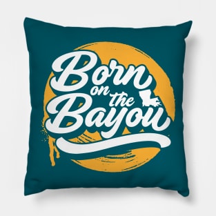 Born on the Bayou // Green and Gold Word Art Pillow