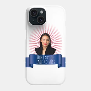 Our Lady of Take No Shit, Congresswoman Alexandria Ocasio-Cortez Phone Case