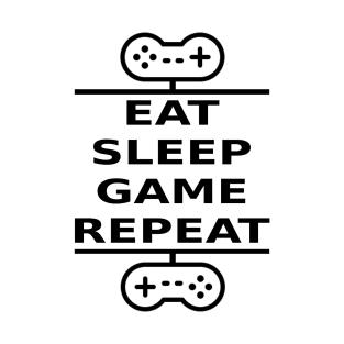 Eat, Sleep, Game, Repeat (black) T-Shirt