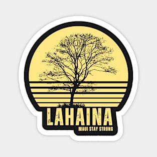 Lahaina Strong Stay Maui Wildfire Magnet