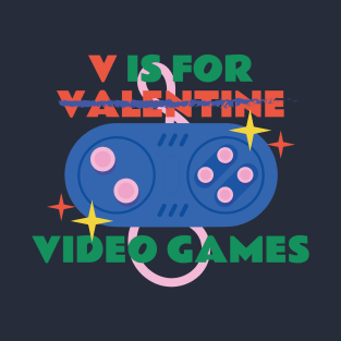 V Is For Video Games Funny Valentines Day Gamer T-Shirt