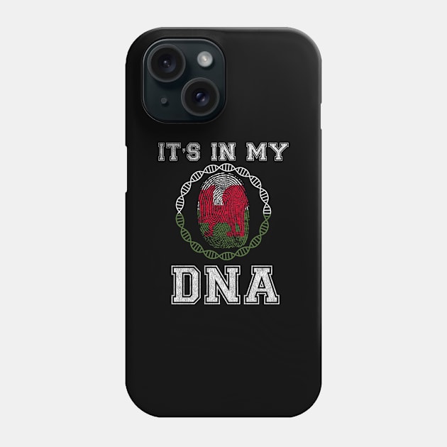 Wales  It's In My DNA - Gift for Welsh From Wales Phone Case by Country Flags