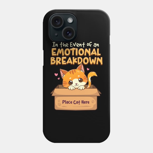 In The Event of Emotional Breakdown Place Cat Here Phone Case by theperfectpresents