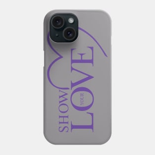 Show Your Love Phone Case