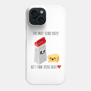 This Might Sound Cheesy But I Think You're Grate, Funny Pun Phone Case