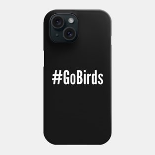 Go Birds - Philadelphia Eagles Phone Case