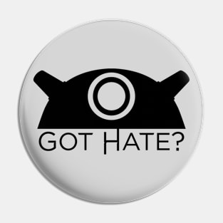 Got Hate? Pin