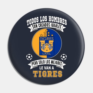 Tigres de la UANL Los Mejores le van a Tigres Futbol Mexicano Pin