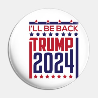 Trump 2024 I will be back Pin