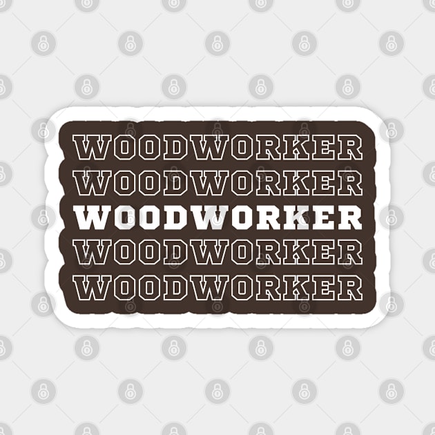 Woodworker. Magnet by CityTeeDesigns