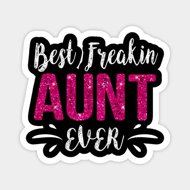 Best Freakin Aunt Ever Mothers Day Magnet by Stick Figure103