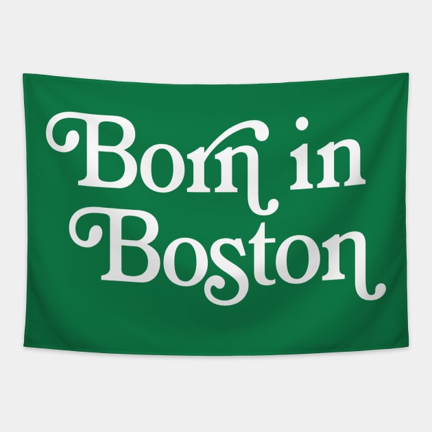 Born In Boston - Boston Pride Typography Design Tapestry by DankFutura