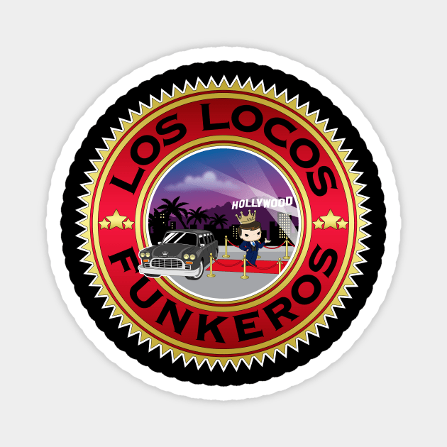 Los Locos Funkeros - Hollywood Grand Opening Magnet by Kickinittt