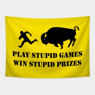 Play Stupid Games, Win Stupid Prizes Tapestry