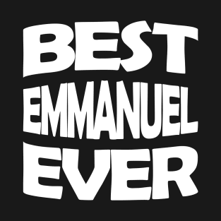 Best Emmanuel ever T-Shirt