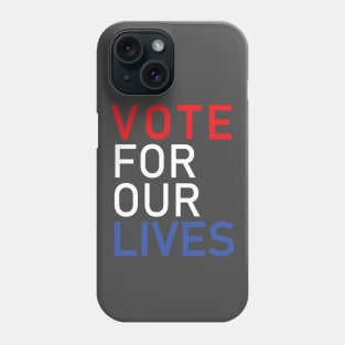 Vote For Our Lives Phone Case