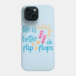 Life Is Better In Flip Flops Phone Case