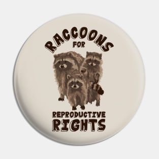 Raccoons For Reproductive Rights Pin