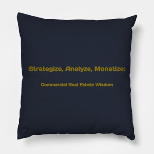 Strategize, Analyze, Monetize: Commercial Real Estate Wisdom Commercial Real Estate Investing Pillow