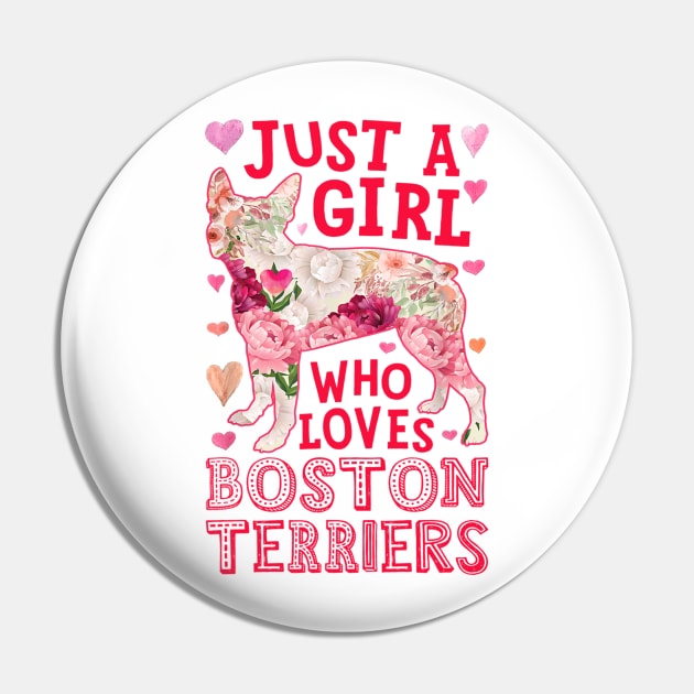 Just A Girl Who Loves Boston Terriers Pin by Xamgi