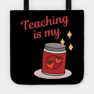 Teaching is my Jam Tote