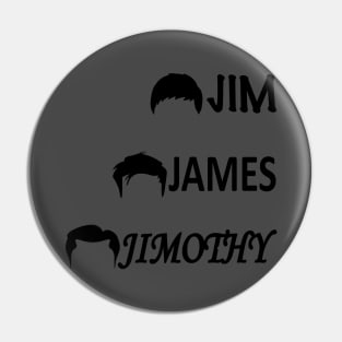 Jim James Jimothy Pin