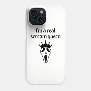 I'm a Real Scream Queen Phone Case