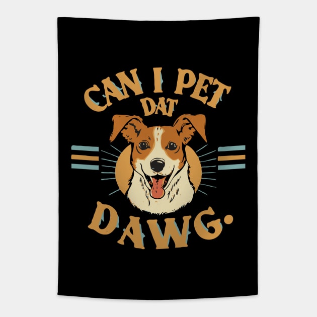 Can I Pet Dat Dawg? Tapestry by Chrislkf