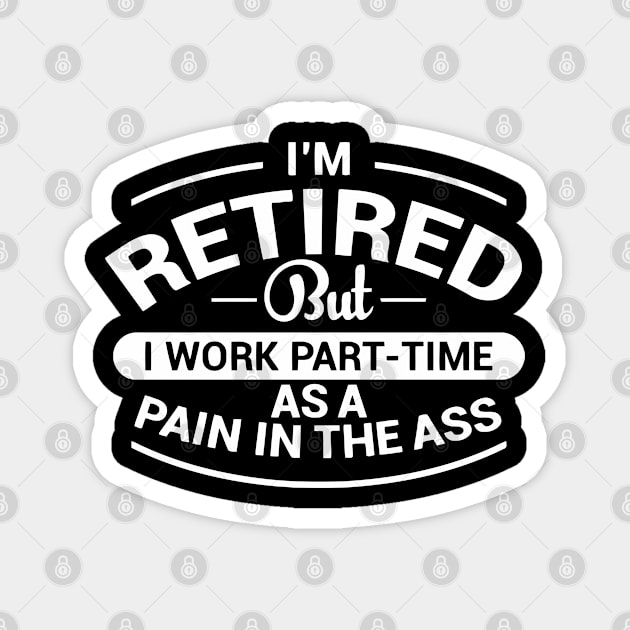 I'm Retired Magnet by wolulas