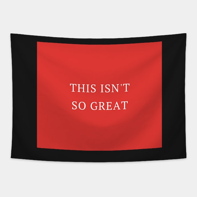 This Isn't So Great Make America Trump Free Funny Trendy Quote Red Facemask Tapestry by gillys