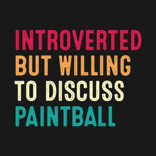 Introverted But Willing To Discuss Paintball Retro Vintage T-Shirt