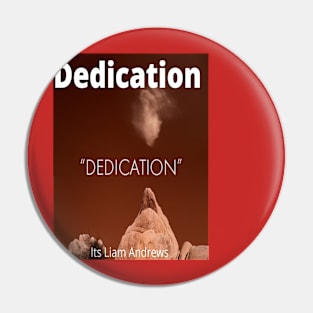 Dedication Merch Pin