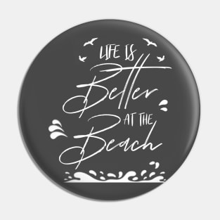 LIFE IS BETTER AT THE BEACH DESIGN Pin