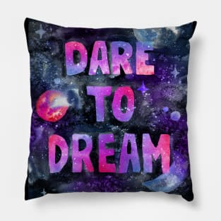 Dare to dream Pillow