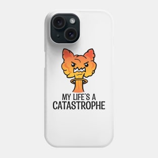 My Life Is A CATastrophe Phone Case