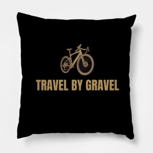 Travel by Gravel Cycling Shirt, Gravel Shirt, Ride Gravel Shirt, Gravel Bikes, Gravel Gangsta, Graveleur, Gravelista, Gravel Riding Pillow