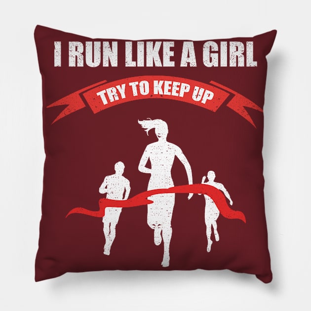 I Run Like A Girl Try To Keep Up Pillow by kimmieshops