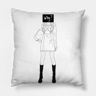 "Why?" Pillow