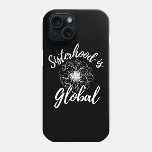 Sisterhood Is Global Blooming White Flowers Phone Case