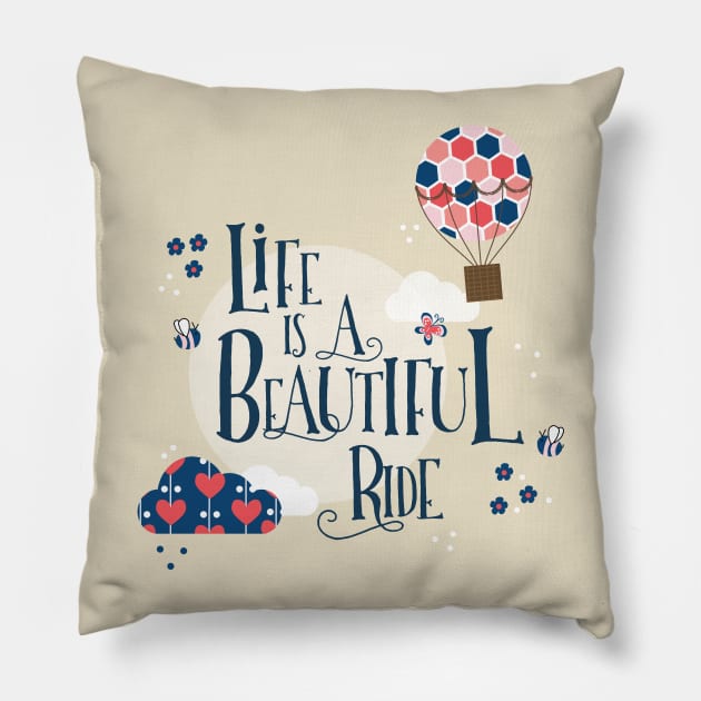 Life is a beautiful ride Pillow by KathrinLegg