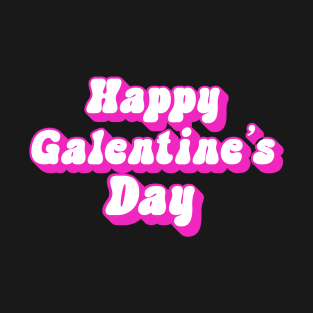 Happy Galentine's Day T-Shirt