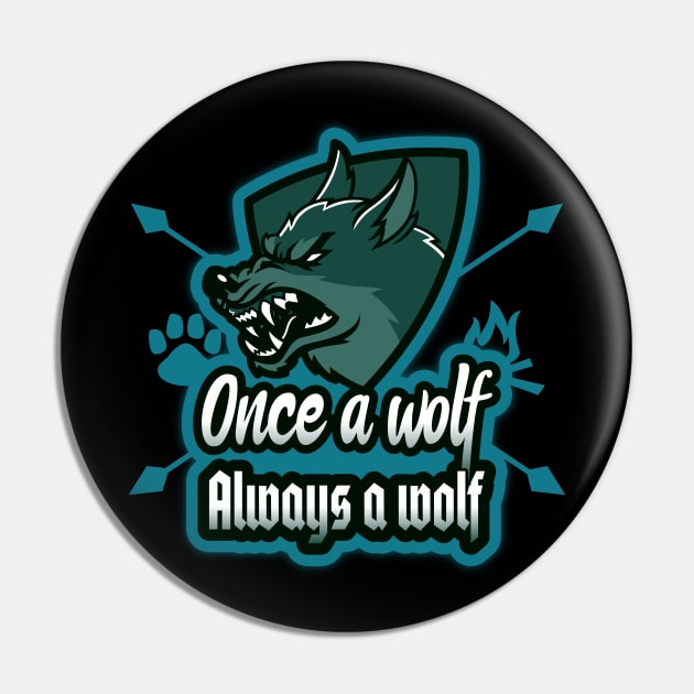Once a wolf always a wolf Pin by Wolf Clothing Co