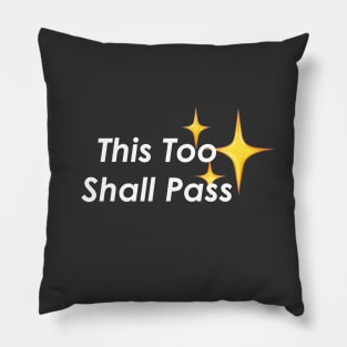 This Too Shall Pass Dark Pillow