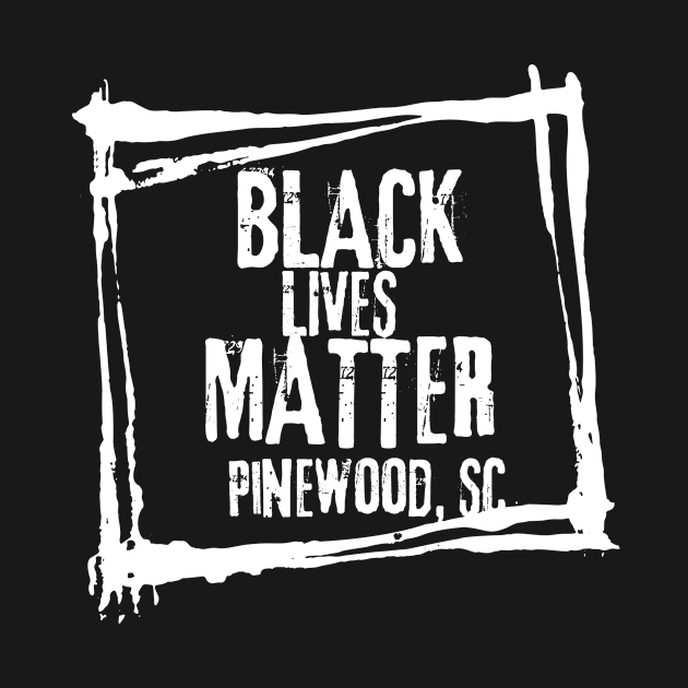 Black Lives Matter - Pinewood, SC by msallie11