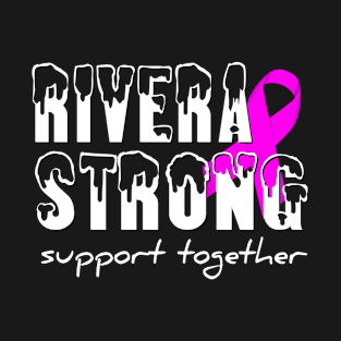 Rivera Strong support together T-Shirt