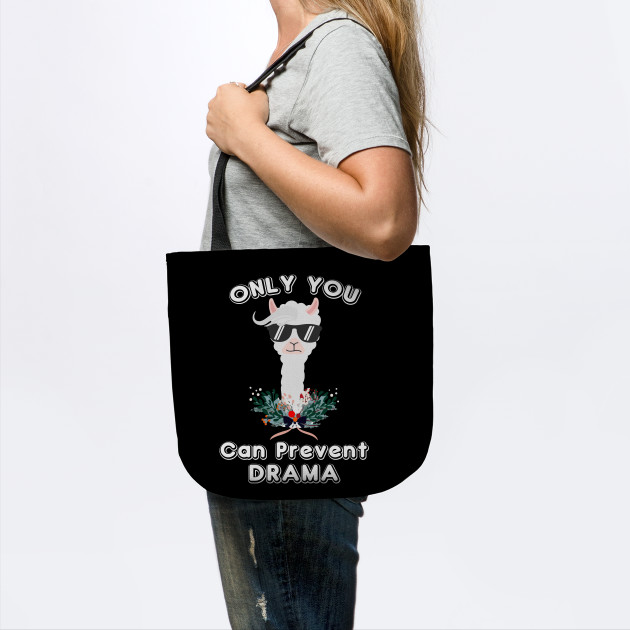 Only You Can Prevent Drama Funny Llama - Only You Can Prevent Drama - Tote