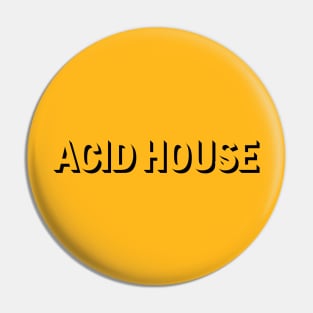 ACID HOUSE BLACK $ WHITE Pin